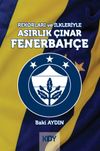 Rekorları ve İlkleriyle Asırlık &Ccedil;ınar Fenerbah&ccedil;e