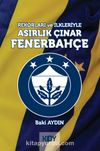 Rekorları ve İlkleriyle Asırlık Çınar Fenerbahçe