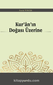 Kur’an’ın Doğası Üzerine - Faruk Tuncer