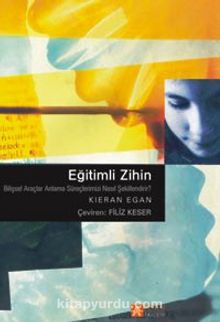 Eğitimli Zihin - Kieran Egan