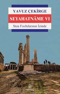 Seyahatname VI & Stoa Fısıltılarının İzinde