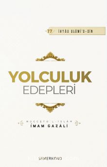 Yolculuk Edepleri - İmam-ı Gazali