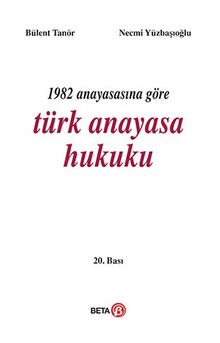 1982 Anayasasına Göre Türk Anayasa Hukuku - Bülent Tanör