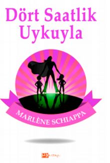 Dört Saatlik Uykuyla - Marlene Schiappa