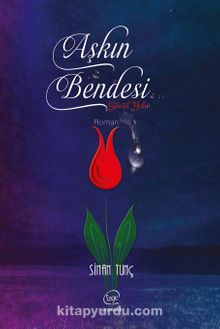 Aşkın Bendesi - Sinan Tunç