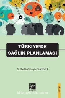 Türkiye’de Sağlık Planlaması - Dr. İbrahim Hüseyin Cansever