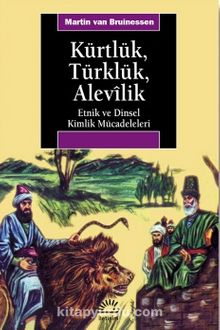 Kürtlük, Türklük, Alevilik & Etnik ve Dinsel Kimlik Mücadeleleri