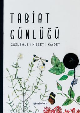 Tabiat Günlüğü & Doğa Kaşifinin El Kitabı