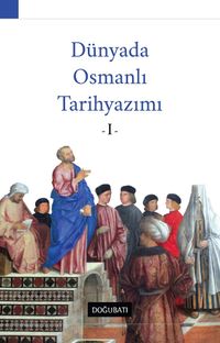 Dünyada Osmanlı  Tarihyazımı 1