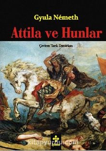 Attila ve Hunlar - Prof. Dr. Gyula Nemeth