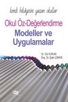 Kendi Hikayesini Yazan Okullar: Okul &Ouml;z-değerlendirme Modeller ve Uygulamalar