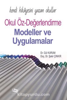 Kendi Hikayesini Yazan Okullar: Okul Öz-değerlendirme Modeller ve Uygulamalar - Doç. Dr. Şakir Çınkır