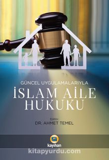 Güncel Uygulamalarıyla İslam Aile Hukuku - Dr. Ahmet Temel