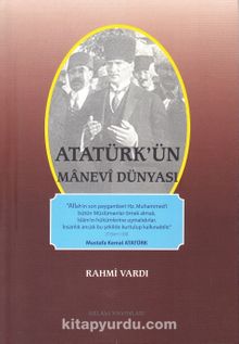 Atatürk'ün Manevi Dünyası - Rahmi Vardı