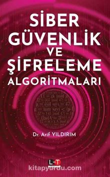 Siber Güvenlik ve Şifreleme Algoritmaları - Doç. Dr. Arif Yıldırım