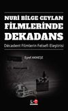 Nuri Bilge Ceylan Filmlerinde Dekadans & D&eacute;cadent Filmlerin Felsefi Eleştirisi