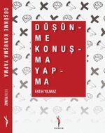 Düşün-me Konuş-ma  Yap-ma