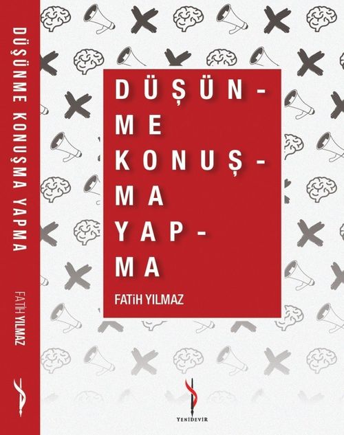 Düşün-me Konuş-ma  Yap-ma