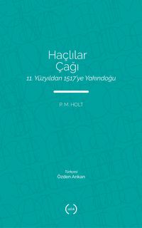 Haçlılar Çağı & 11. Yüzyıldan 1517'ye Yakındoğu