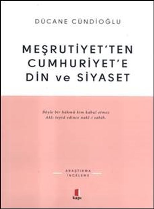 Meşrutiyet'ten Cumhuriyet'e Din ve Siyaset