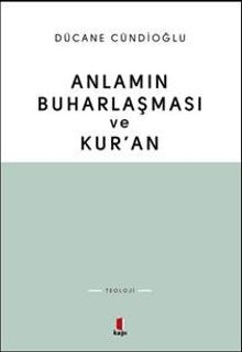 Anlamın Buharlaşması ve Kur'an