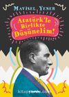 Atatürk'le Birlikte Düşünelim!