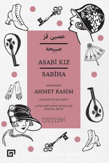 Asabi Kız - Sabiha - Ahmet Rasim