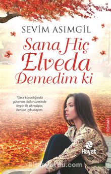 Sana Hiç Elveda Demedim ki - Dr. Sevim Asımgil