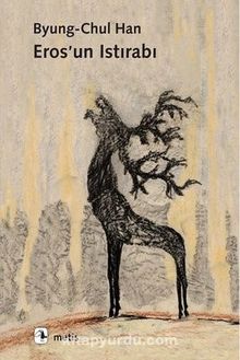 Eros'un Istırabı - Byung-Chul Han