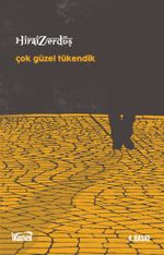 Çok Güzel Tükendik