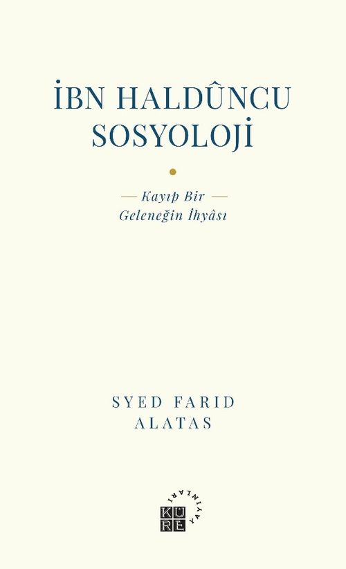 İbn Halduncu Sosyoloji & Kayıp Bir Geleneğin İhyası