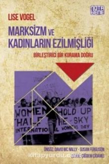 Marksizm ve Kadınların Ezilmişliği - Lise Vogel
