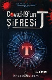 Covid-19'un Şifresi ''T'' - Metin Özmen