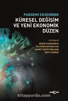 Pandemi Ekseninde Küresel Değişim ve Yeni Ekonomik Düzen - Kolektif