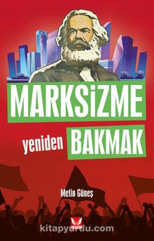 Marksizme Yeniden Bakmak - Metin Güneş