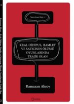 Kral Oipudus - Hamlet ve Satıcının Ölümü Oyunlarında Trajik Olan