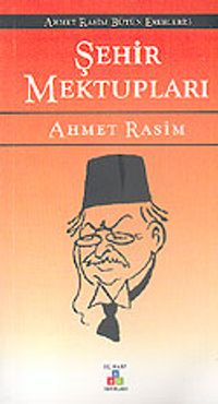 Şehir Mektupları / Ahmet Rasim Bütün Eserleri 3