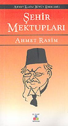 Şehir Mektupları / Ahmet Rasim Bütün Eserleri 3