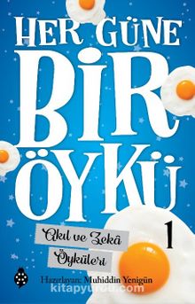 Her Güne Bir Öykü 1 / Akıl ve Zeka Öyküleri - Muhiddin Yenigün