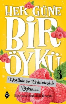 Her Güne Bir Öykü 3 / Dostluk ve Arkadaşlık Öyküleri