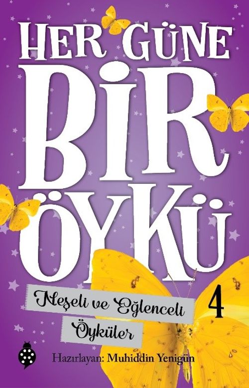 Her Güne Bir Öykü 4 / Neşeli ve Eğlenceli Öyküler