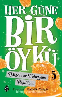 Her Güne Bir Öykü 5 / Mizah ve Tebessüm Öyküleri - Bilinmeyen Yazar