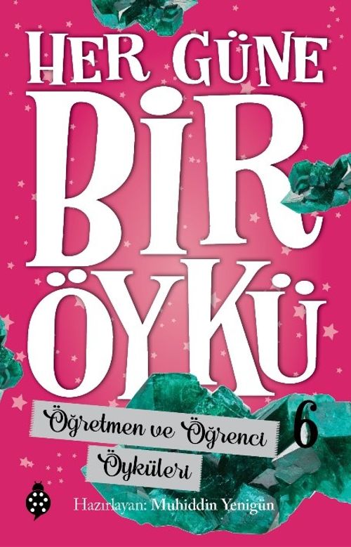 Her Güne Bir Öykü 6 / Öğretmen ve Öğrenci Öyküleri