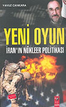 Yeni Oyun: İran'ın Nükleer Politikası
