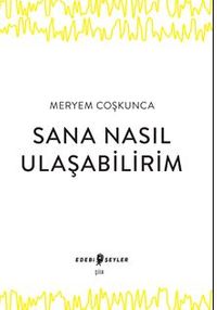 Sana Nasıl Ulaşabilirim 