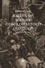 Truva ve Yunan Mitolojisinden Öyküler
