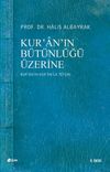 Kur'an'ın B&uuml;t&uuml;nl&uuml;ğ&uuml; &Uuml;zerine (Kur'an'ın Kur'an'la Tefsiri)