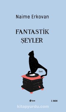 Fantastik Şeyler - Naime Erkovan