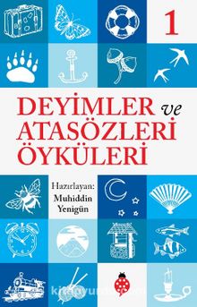 Deyimler ve Atasözleri Öyküleri 1 - Bilinmeyen Yazar