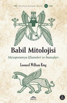 Babil Mitolojisi & Mezopotamya Efsaneleri ve İnanışları